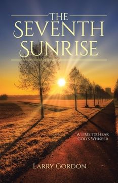 portada The Seventh Sunrise: A Time to Hear God's Whisper (en Inglés)