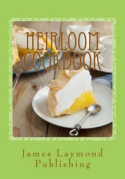 portada Heirloom Cookbook: Your Family Recipes (en Inglés)
