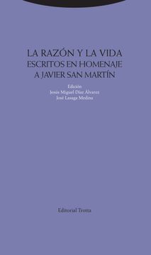 portada La Razón y la Vida: Escritos en Homenaje a Javier san Martín (Estructuras y Procesos. Filosofía) (in Spanish)