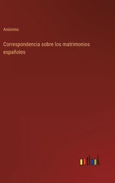 portada Correspondencia sobre los matrimonios españoles