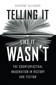 portada Telling it Like it Wasn’T: The Counterfactual Imagination in History and Fiction (en Inglés)