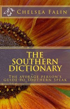 portada The Southern Dictionary: The average person's guide to Southern Speak (en Inglés)