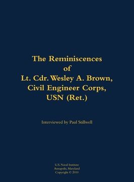 portada Reminiscences of Lt. Cdr. Wesley A. Brown, Civil Engineer Corps. USN (Ret.) (en Inglés)