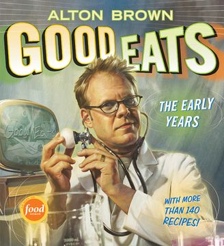 Good Eats: Volume 1, the Early Years (en Inglés)
