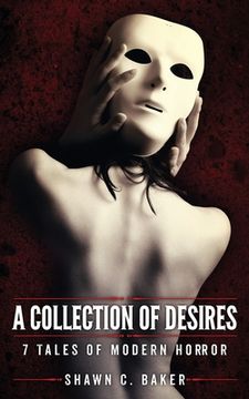 portada A Collection of Desires: 7 Tales of Modern Horror (en Inglés)