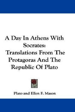 portada a day in athens with socrates: translations from the protagoras and the republic of plato (en Inglés)