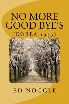 portada No More Good-Byes (Korea 1953) (en Inglés)