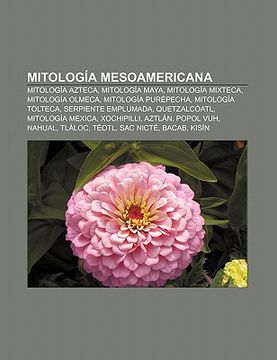 Comprar Mitolog A Mesoamericana: Mitolog A Azteca, Mitolog A Maya ...