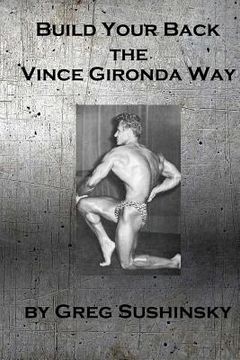 portada Build Your Back the Vince Gironda Way (en Inglés)