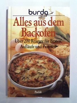 portada Burda- Kochbuch Alles aus dem Backofen. Über 200 Rezepte für Braten, Aufläufe und Pasteten