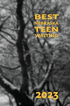 portada Best Nebraska Teen Writing 2023 (in English)