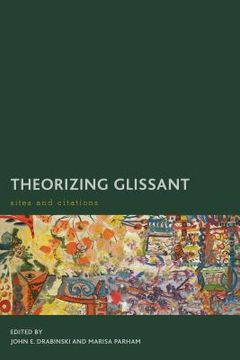 portada Theorizing Glissant: Sites and Citations (en Inglés)
