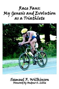 portada race fans: my genesis and evolution as a triathlete (en Inglés)