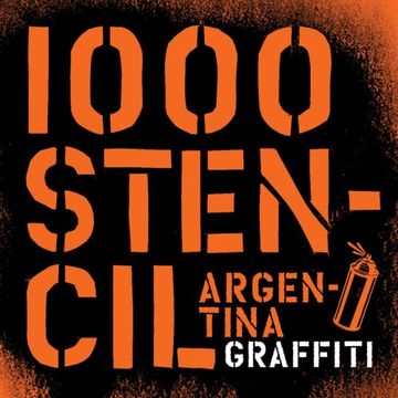portada 1000 Stencils Argentinia Graffiti (in Spanish)