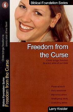 portada freedom from the curse: christ brings freedom to every area of our lives (en Inglés)
