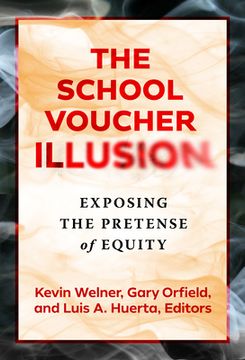 portada The School Voucher Illusion: Exposing the Pretense of Equity (in English)