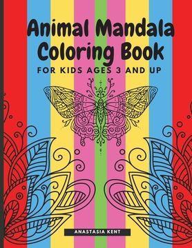 portada Animal Mandala Coloring Book for Kids Ages 3 and UP: Cute coloring book with black outlines, Animal Designs, 36 unique one-side pages promoting creati