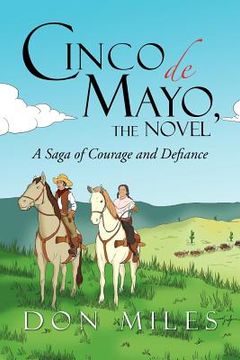 portada cinco de mayo, the novel: a saga of courage and defiance (en Inglés)