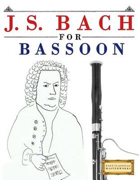 portada J. S. Bach for Bassoon: 10 Easy Themes for Bassoon Beginner Book (en Inglés)