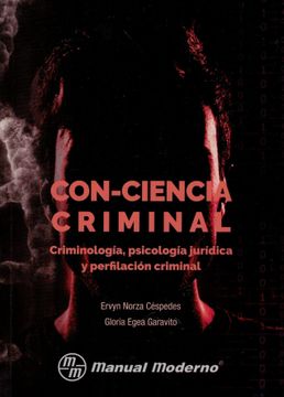 portada Con-Ciencia Criminal. Criminologia, Psicologia Juridica y Perfila Cion Criminal