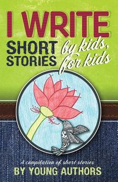portada I Write Short Stories by Kids for Kids Vol. 5 (en Inglés)