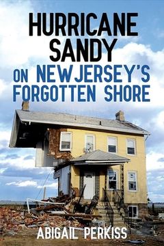 portada Hurricane Sandy on New Jersey's Forgotten Shore (in English)