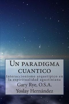 portada Un paradigma cuantico: Interaccionismo arquetipico en la espiritualidad agusiniana