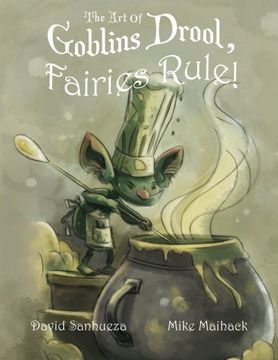 portada The Art of Goblins Drool, Fairies Rule! (en Inglés)