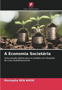 portada A Economia Societária: Uma Solução Óptima Para os Estados em Situações de Crise Multidimensional (in Portuguese)