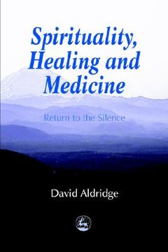 portada spirituality, healing and medicine: return to the silence (en Inglés)