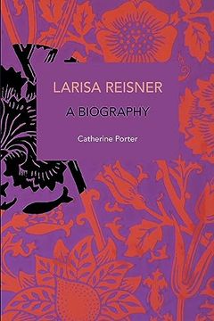 portada Larisa Reisner. A Biography: Decolonizing the Captive Mind (Historical Materialism) (en Inglés)