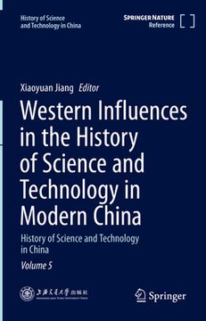 portada Western Influences in the History of Science and Technology in Modern China: History of Science and Technology in China Volume 5