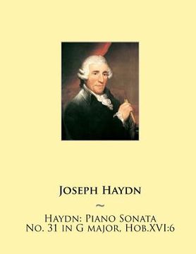 portada Haydn: Piano Sonata No. 31 in G major, Hob.XVI:6 (en Inglés)