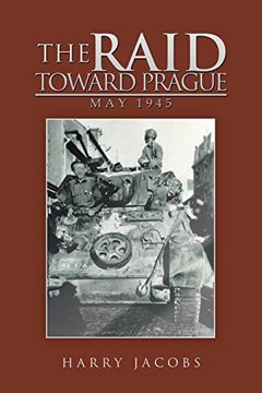 portada The Raid Toward Prague: May 1945 (en Inglés)
