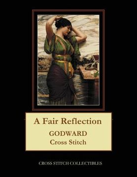 portada A Fair Reflection: J.W. Godward Cross Stitch Pattern