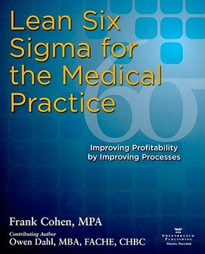 portada lean six sigma for the medical practice: improving profitability by improving processes