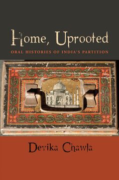 portada Home, Uprooted: Oral Histories of India's Partition (en Inglés)