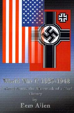 portada world war ii 1939-1948: a novel about the aftermath of a nazi victory (en Inglés)