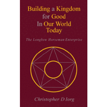 portada Building a Kingdom for Good in our World Today: The Longbow Horseman Enterprise (en Inglés)