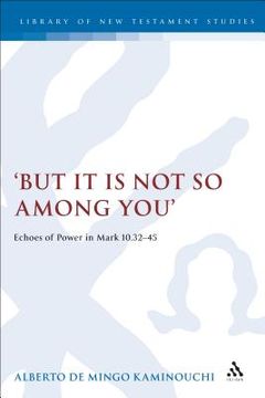 portada but it is not so among you: echoes of power in mark 10.32-45