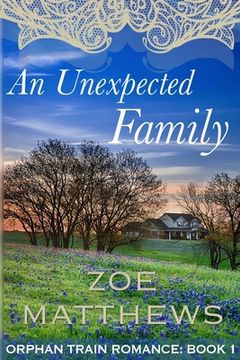 portada An Unexpected Family: Orphan Train Romance: Book 1 (in English)