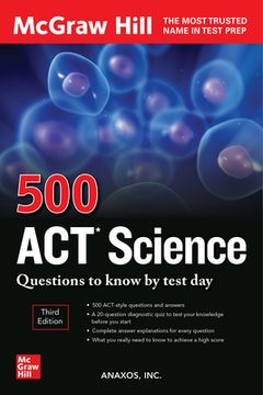 portada 500 ACT Science Questions to Know by Test Day, Third Edition (en Inglés)