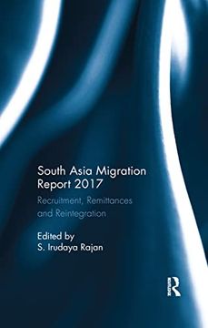 portada South Asia Migration Report 2017: Recruitment, Remittances and Reintegration (en Inglés)