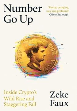 portada Number go up: Inside Crypto's Wild Rise and Staggering Fall