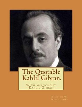 portada The Quotable Kahlil Gibran.With artwork by Kahlil Gibran.