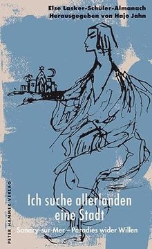 portada Ich Suche Allerlanden Eine Stadt: Sanary-Sur-Mer - Paradies Wider Willen. Else Lasker-Schüler-Almanach 14 (in German)