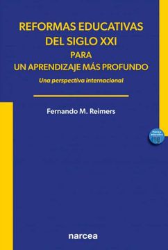 portada Reformas Educativas del Siglo xxi Para un Aprendizaje más Profundo: Una Perspectiva Internacional: 1 (Política Educativa) (in Spanish)