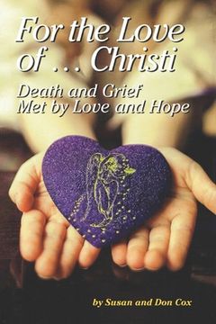 portada For the Love of Christi: Death & Grief Met by Love and Hope (en Inglés)