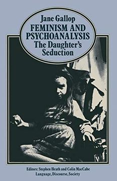 portada Feminism and Psychoanalysis: The Daughter’S Seduction (Language, Discourse, Society) (en Inglés)