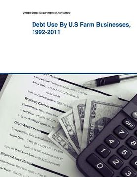 portada Debt Use By U.S Farm Businesses, 1992-2011 (en Inglés)